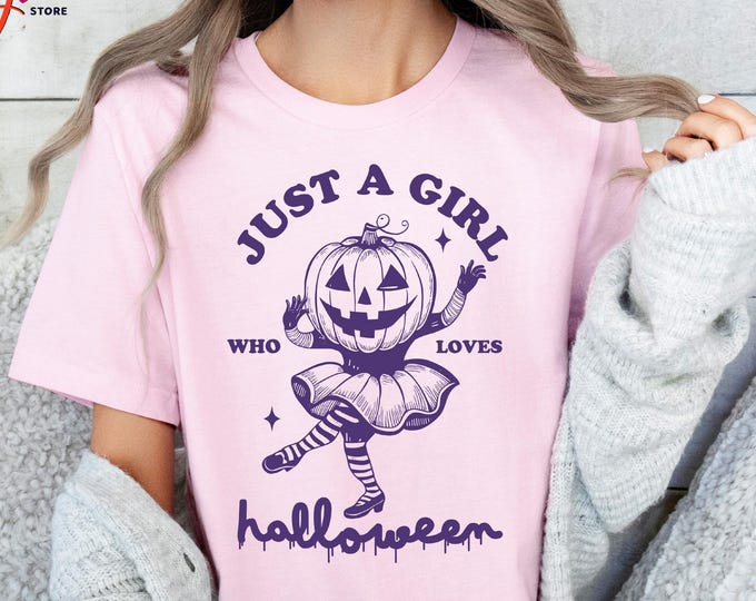 Just a Girl Who Loves Halloween Tshirt, Halloween Shirt for Girl, Funny Halloween  Shirt, Retro Pumpkin Shirt, Scary Halloween Shirts