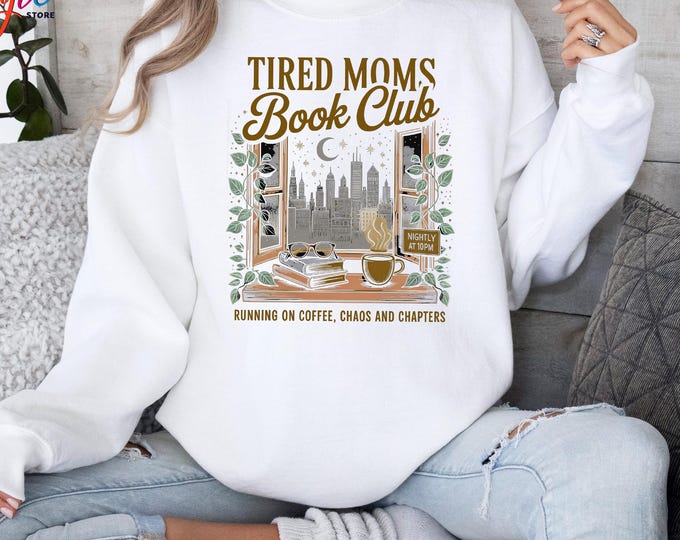 Tired Moms Book Club Sweatshirt, Funny Book Lover Gift, Coffee and Book Sweater, Reading Night Owl Sweatshirt, Bookish Hoodie,Librarian Gift
