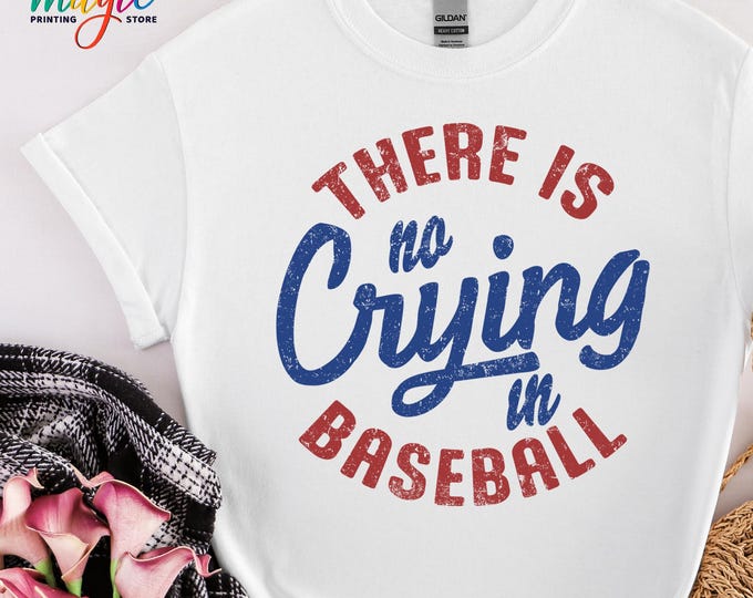 Retro Baseball Shirt, There Is No Crying In Baseball Shirt, Baseball Mama Shirt, Iconic Baseball Shirt, Funny Baseball Season Tee, Game Day