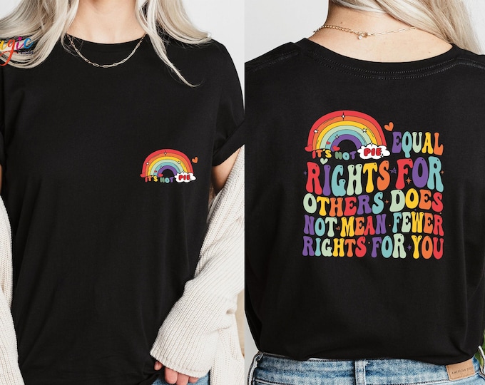 Equal Rights For Others Does Not Mean Fewer Rights For You, Equal Rights TShirt, Pride Shirt, Equality Shirt, Human Rights Shirt