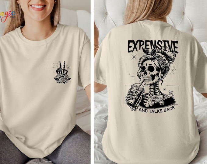 Expensive Difficult And Talks Back T Shirt, Trendy Front And Back Shirt, Funny Women Shirt, Sarcastic Wife Shirt, Gift For Her