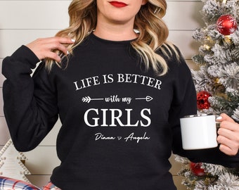 Life is Better With My Girl Sweatshirt, Custom Mothers Day Hoodie, Personalized Girls and Mama, Mother's Day Gift, Mom Sweatshirt