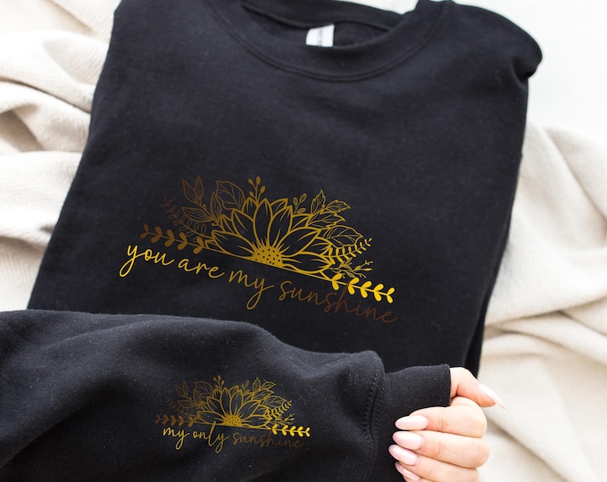You Are My Sunshine Sweatshirt,  Cute Sleeve Design Sweater, Christian Sweater, Positivity Sweatshirt, God Lover Hoodie, Christian Gifts