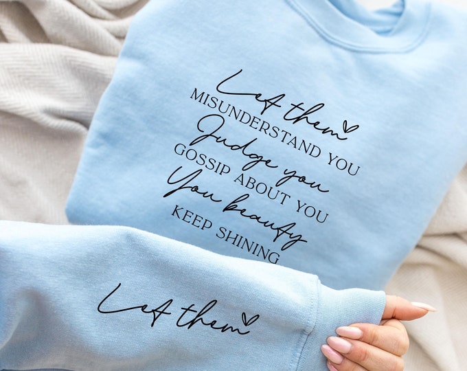 Let Them Sweatshirt, Keep Shining Hoodie, Inspirational Sweatshirt, Self Love Sweatshirt, Mental Health Sweatshirt, Motivational Hoodie
