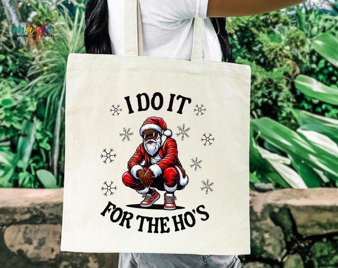 Santa Christmas Tote Bag, I Do It for the Hos, Xmas Trip, Adult Humor Christmas Gift