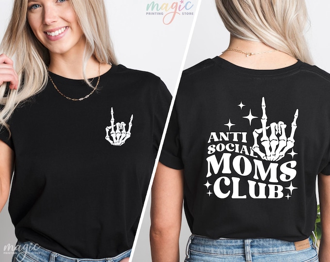 Anti Social Moms Club Shirt, Social Club Shirt, Skeleton Shirt, Mothers Day Shirt, Tired Moms Club Shirt, Mama Shirt, Gift for Her