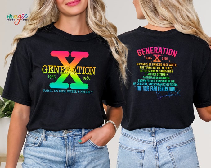 Colorful X Generation Shirt, Funny Gen X T-Shirt, Raised On Hose Water and Neglect, 90s Nostalgia Shirt, Generation X Shirt, Women Shirt
