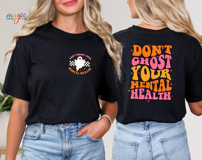 Don't Ghost Your Mental Health Shirt, Funny Mental Health Shirt, Therapy Shirt, Therapist Gift, Mental Health Shirt, Spooky Season Shirt