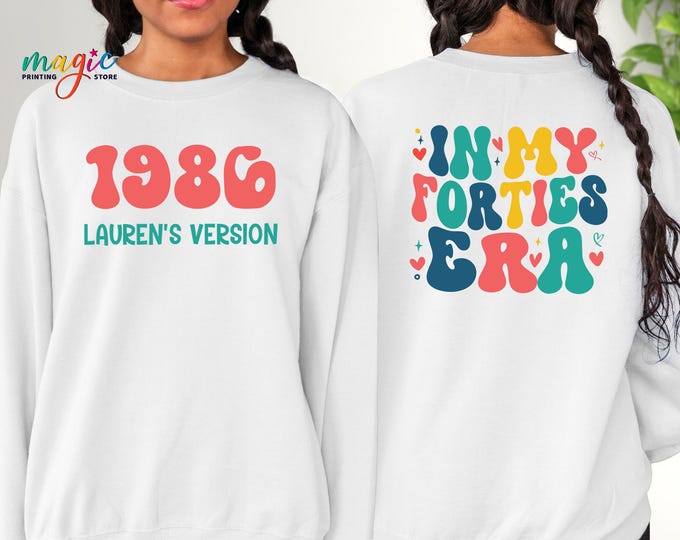 Custom In My Forties Era Sweatshirt, Personalized 40th Birthday Gifts, 40th Birthday Shirt, Personalized Gifts