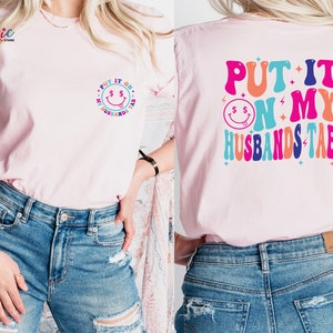 Put it On My Husband Tab Shirt, Wife Life Tshirt, Funny Wife Tee, Funny Husband Gift, Adult Humor Shirt, Motivational Shirt,Gift For Husband