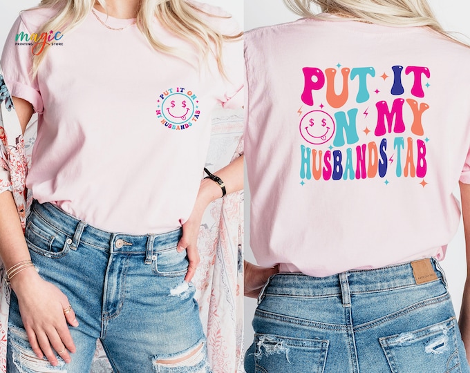 Put it On My Husband Tab Shirt, Wife Life Tshirt, Funny Wife Tee, Funny Husband Gift, Adult Humor Shirt, Motivational Shirt,Gift For Husband
