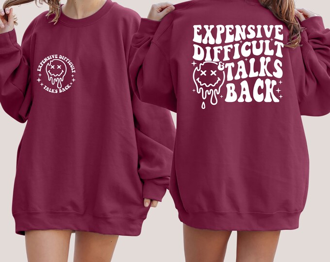 Expensive Difficult And Talks Back Sweatshirt, Trendy Front And Back Sweatshirt, Funny Sarcastic  Wife Sweater, Gift For Her