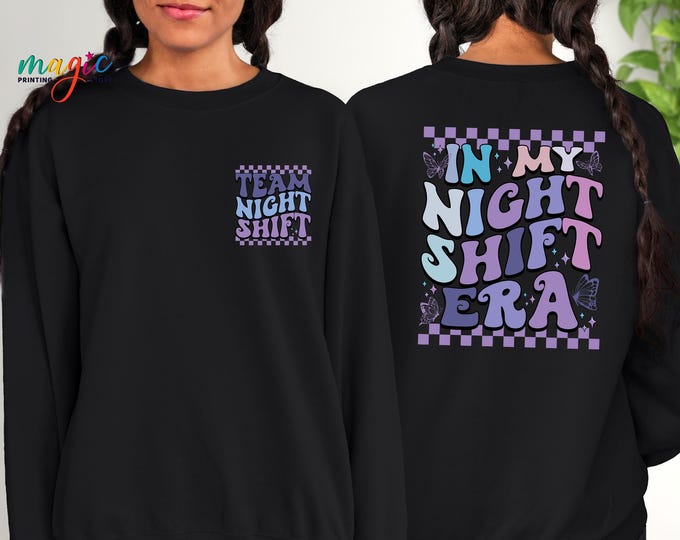 In My Night Shift Era Sweatshirt, Night Shift Nurse Shirt, Nurse Era Sweater, Nurse Gift for Women