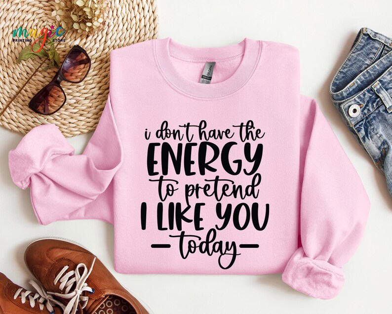 Suéter "No tengo energía para fingir que me gustas hoy", sudadera con frases divertidas, sudadera con frases sarcásticas, sudadera con capucha de humor para adultos imagen 6
