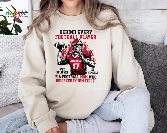 Custom Football Mom Sweatshirt, Behind Every Football Player is a Football Mom Sweater, Personalized Player Number Hoodie