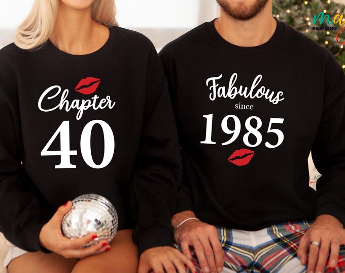 Custom 40th Birthday Sweatshirt, Chapter 40 and Fabulous since 1985, Cute Birthday Kiss Sweater, Birthday Matching Hoodie,40th Birthday Gift