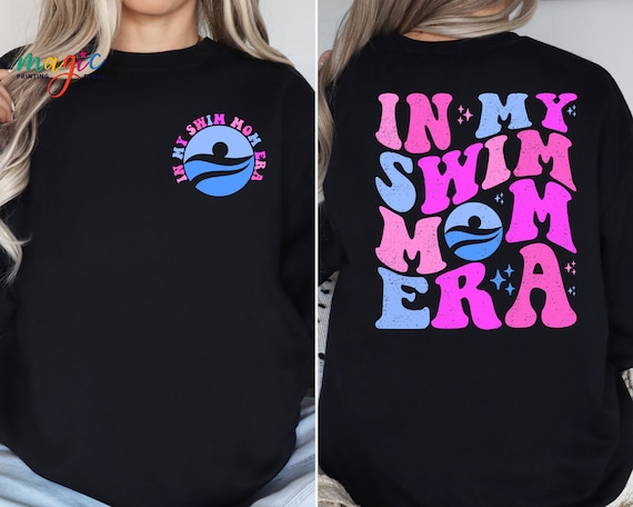 In My Swim Mom Era Sweatshirt, Swim Mom Sweater, Swim Team Mom Shirt, Swimmer Mom Gift, Swim Meet Shirt, Swim Mom Life, Proud Swim Mom Tee