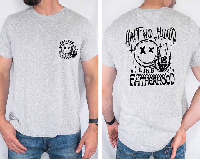 Aint No Hood Like Fatherhood Shirt, Father Shirt, Best Dad Ever Shirt, Fathers Day Shirt, New Dad Shirt, Gift for Dad, Dad Birthday Gift