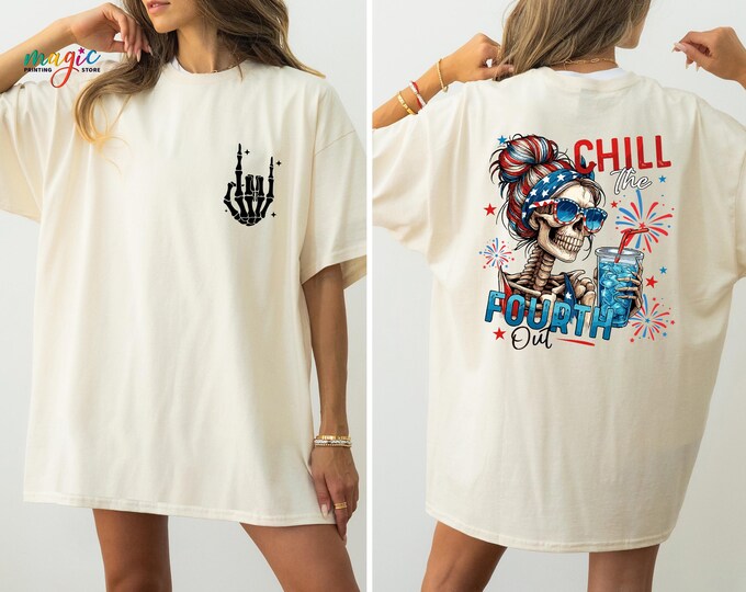 Chill the Fourth Out Skeleton Shirt, Funny 4th of July TShirt, Patriotic Skull Graphic Tee, Independence Day Humor Top