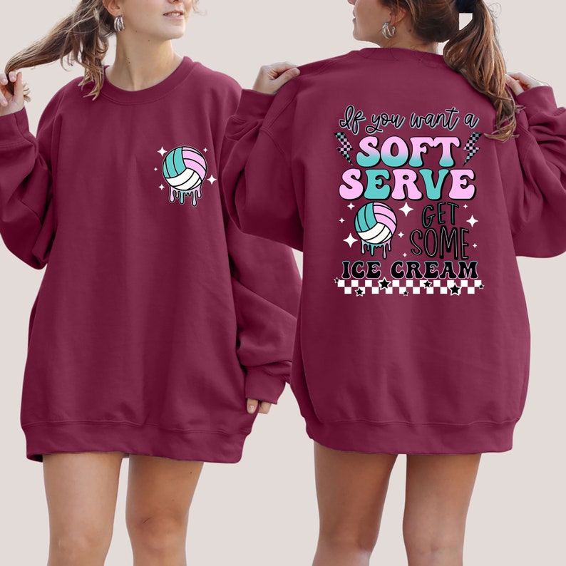 If You A Soft Serve Go Get Ice Cream Sweatshirt, Funny Volleyball Sweater,Volleyball Team Hoodie,Volleyball Mom Sweatshirt,Volleyball Hoodie image 5
