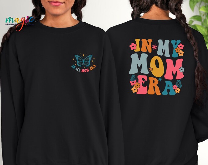 In My Mom Era Sweatshirt, Gift for Mom, Cute Mom Sweater, Mom Birthday Gift, Era Sweat for Mom, Funny Mom Gift, Christmas Gift For Mom