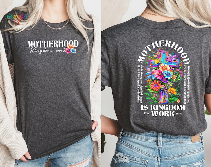 Motherhood Is Kingdom Work Christian Shirt, Faith-Based Mom Tee, Bible Verse Proverbs 31 Mom Gift, Religious Mama TShirt