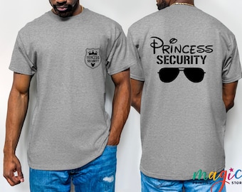 Princess Security Shirt, Funny Dad Tshirt, Boyfriend Security Shirt, Boyfriend Birthday Gift, Disneyland Trip Tee, Fathers Day Gift