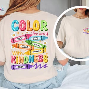 Color the World with Kindness Crayons Shirt, Colorful Teacher Shirt, Back to School Shirt, Funny Student Shirt, Be Kind Shirt, School Shirt image 3