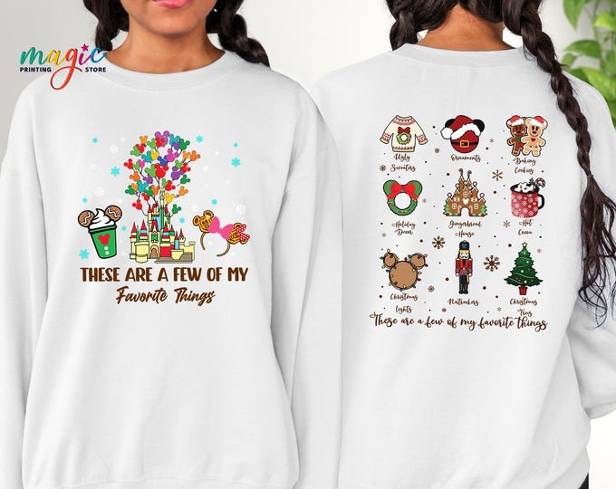 Disneyland Christmas Sweatshirt, These Are a Few of my Favorite Things, Family Christmas Hoodie, Christmas Festive Gift