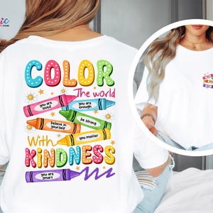 Color the World with Kindness Crayons Shirt, Colorful Teacher Shirt, Back to School Shirt, Funny Student Shirt, Be Kind Shirt, School Shirt image 6