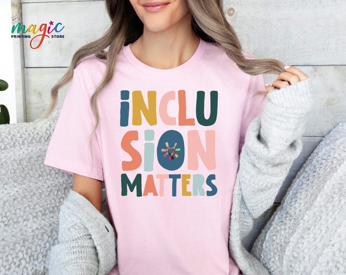 Inclusion Matters Shirt, Autism Awareness, Special Education Tshirt, Autism Acceptance Tee, Autism Gift