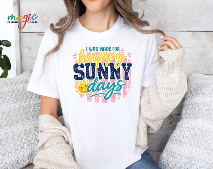 Retro Summer Shirt, I Was Made For Happy Sunny Days, Summer Girly Tee, Coastal Sunset Tshirt