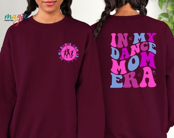 In My Dance Mom Era Sweatshirt, Dance Mom Sweater, Proud Dance Mom Crewneck, Dance Mom Gift Pullover