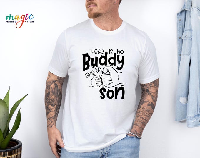 Dad and Son Shirt, Fathers Day Shirt, Funny Grandpa Shirt, There Is No Buddy Like My Son, Father Son Shirts, Dad to Be Shirt, Dad Shirt