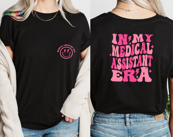 In My Medical Assistant Era Shirt, Medical Assistant Tshirt, Medical Shirt, Health Care Worker Shirt, Nursing Assistant Gifts,Nurse Life Tee