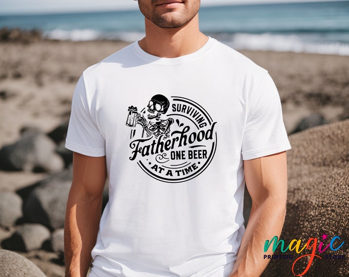 Surviving Fatherhood one Beer at a Time Shirt, Funny Dad Shirt, Dad Life Tee, Birthday Dad Gift, Sarcastic Shirt, Fathers Day Gift