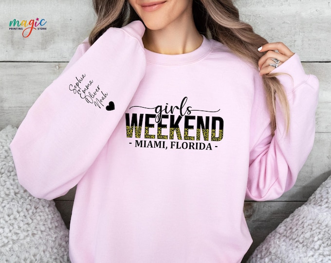 Personalized Name Girls Weekend Sweatshirt, Custom Location Sweater, Girls Trip Gifts, Weekend Travel Hoodie, Girls Vacation