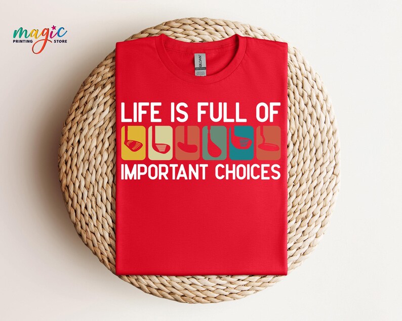 Life Is Full Of Important Choices Shirt, Course Funny Humor Joke, Sports Golf Comfort Colors®, Golfing Clubs, Golf Lover Gift image 6
