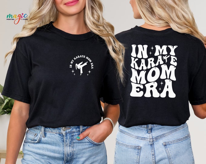 In My Karate Mom Era Shirt, Funny Karate Mom Shirt, Karate Mom T-shirt, Game Day Shirt, Sport Mama Shirt, Karate Mama Shirt