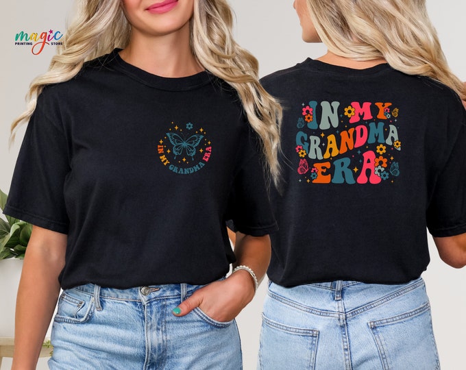 In My Grandma Era T-shirt, Grandma Shirt, Grandma Birthday Gift, Gift For Grandma,Grandma Era Shirt,Grandma T-shirt, Gift for Her
