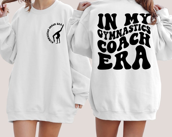 In My Gymnastics Coach Era Sweatshirt, Gymnastics Coach Sweater, Gymnastics Hoodie, Gift For Gymnastic Coach, Coach Gifts, Gymnastics Lover