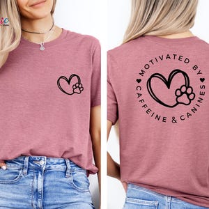 Caffeine and Canines T-shirt, Dog Mom Sweatshirt