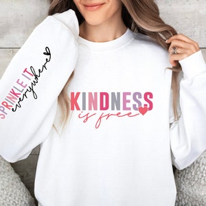Kindness Sweatshirt, Kindness Is Free Sprinkle It Everywhere Sweatshirt, Positive Sweatshirt, Be Kind Sweatshirt, Positive Saying Sweatshirt