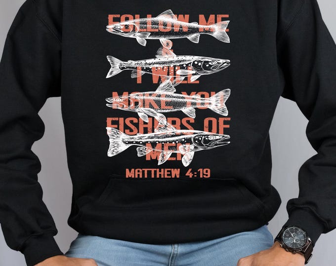 Follow Me I Will Make You Fishers of Men Sweatshirt, Bible Verse Hoodie, Jesus Aesthetic Sweater,Christian Gifts for Men
