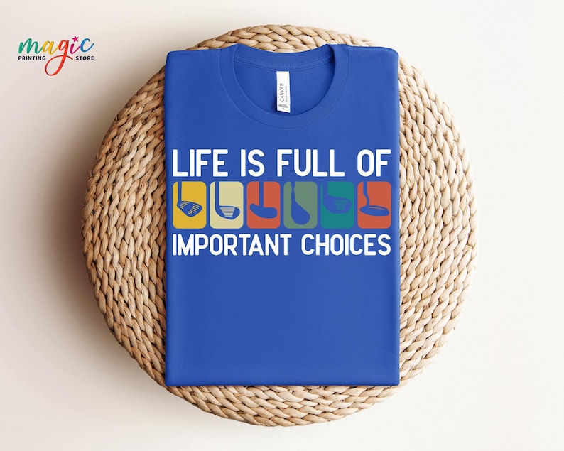 Life Is Full Of Important Choices Shirt, Course Funny Humor Joke, Sports Golf Comfort Colors®, Golfing Clubs, Golf Lover Gift image 5