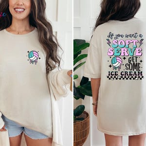 If You A Soft Serve Go Get Ice Cream T-Shirt, Funny Volleyball Shirt, Volleyball Team Shirt, Volleyball Mom Shirt, Volleyball Tee