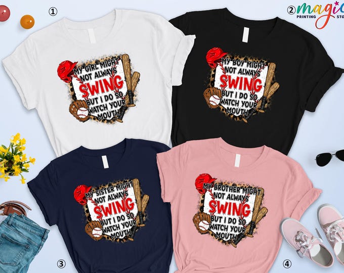 Family Baseball Shirt, My Boy Might Not Always Swing, But I Do So Watch Your Mouth Shirt, Baseball Season Tee, Sports Mom Tee, Baseball Gift
