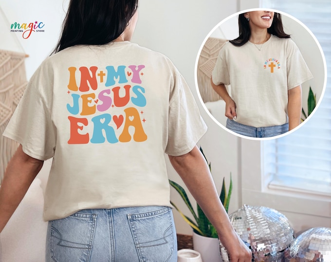 In My Jesus Era T-Shirt, Retro Christian Shirt, Boho Faith Based Jesus Back Christian Shirts, Christian Gift,, Trendy Christian Shirts