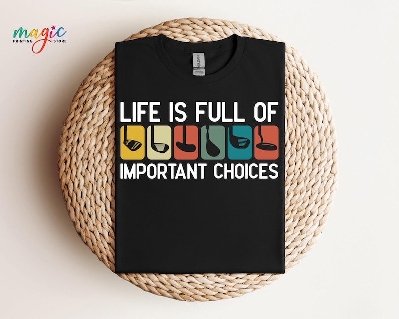 Life Is Full Of Important Choices Shirt, Course Funny Humor Joke, Sports Golf Comfort Colors®, Golfing Clubs, Golf Lover Gift image 3