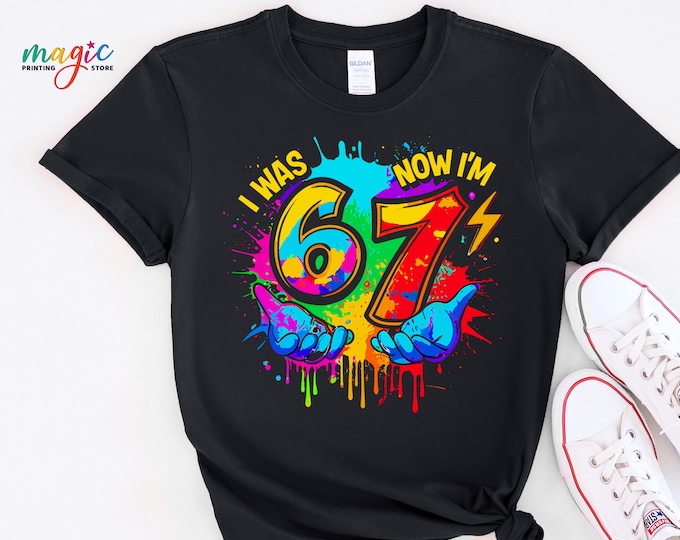 I Was 6, Now I Am 7 Shirt, Kids 7th Birthday Meme Tshirt, Colorful Six Seven Shirt, Viral Birthday Shirt, Toddler Birthday Gift